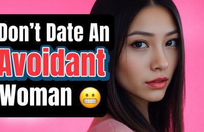 A young woman with long dark hair against a pink background, with bold text reading “Don’t Date An Avoidant Woman” alongside a grimacing emoji.
